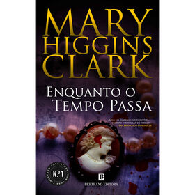 Enquanto o Tempo Passa de Mary Higgins Clark e Alafair Burke