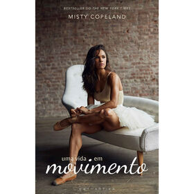 Uma Vida em Movimento de Misty Copeland