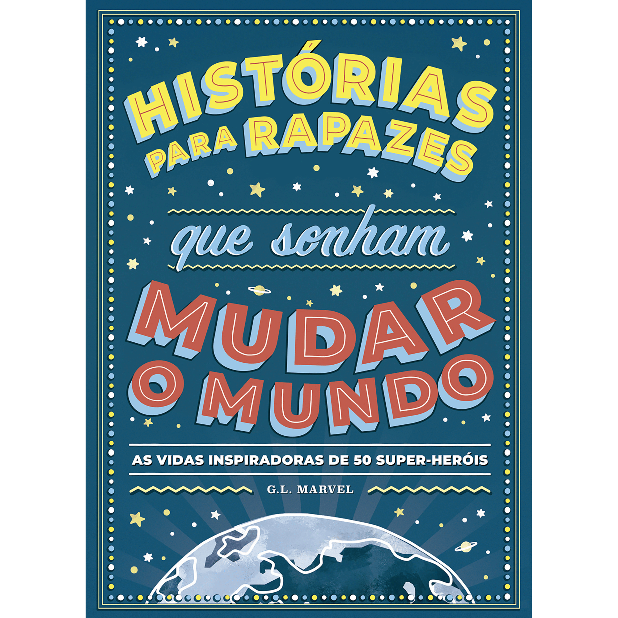 Histórias para Rapazes que Sonham Mudar o Mundo