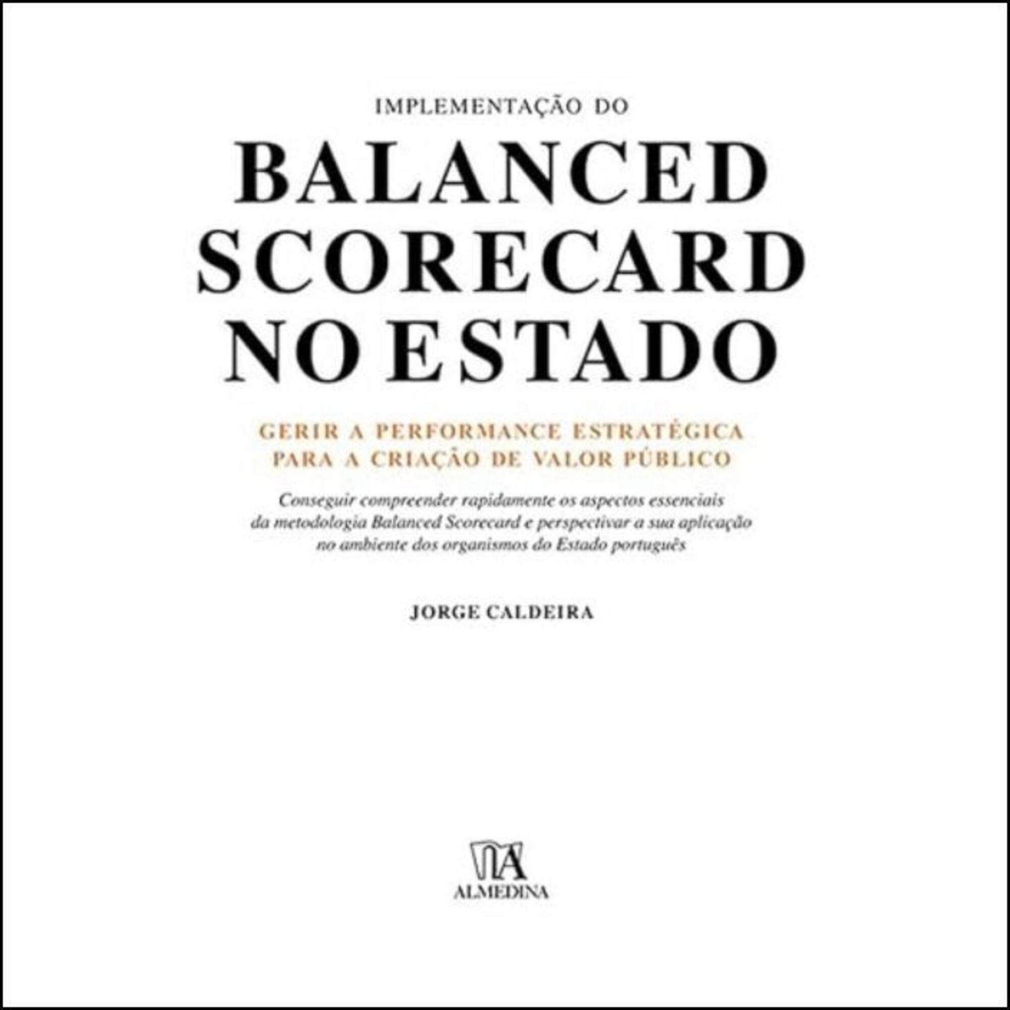 Implementa&ccedil;&atilde;o do Balanced Scorecard no Estado de Jorge Caldeira