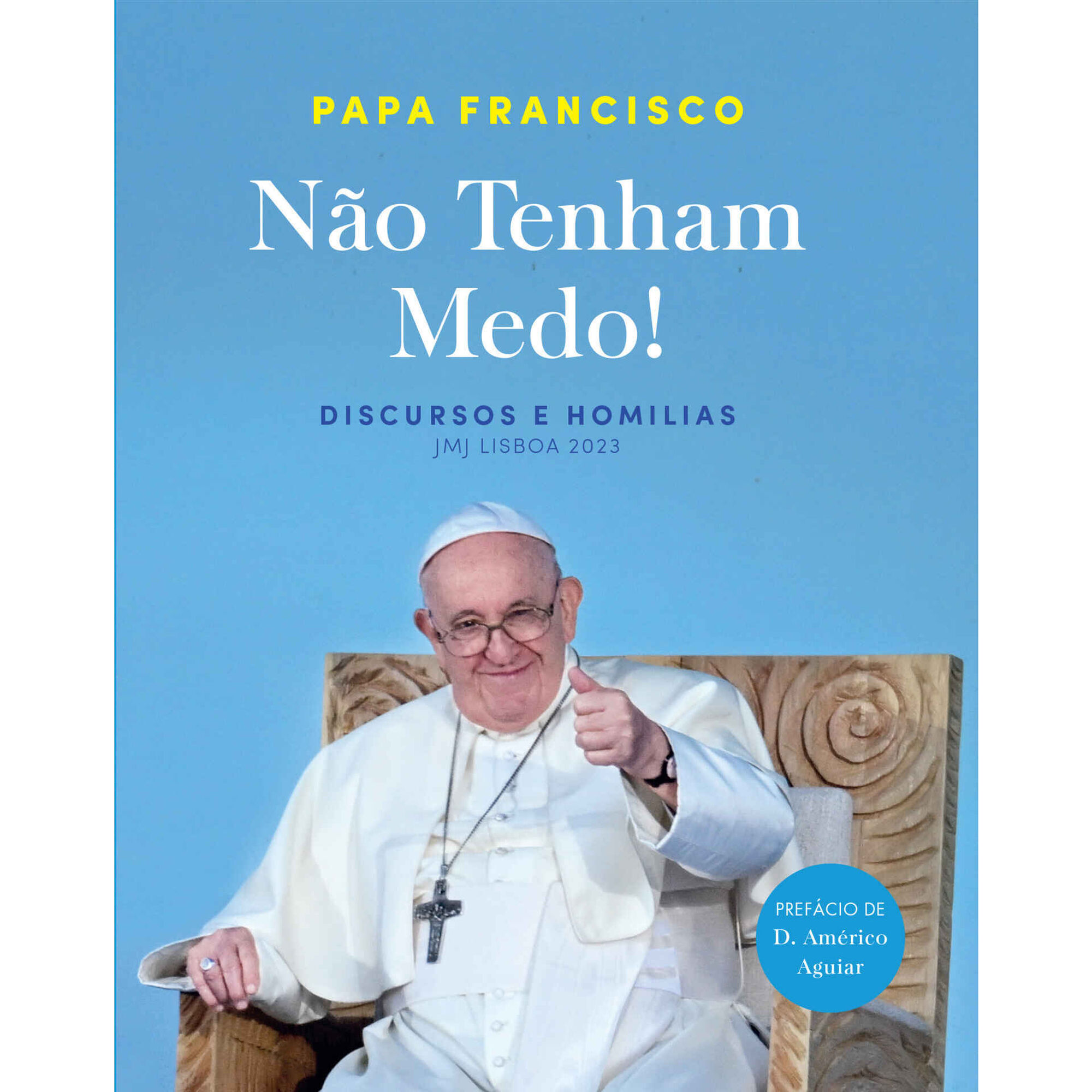Não Tenham Medo! Não Tenham Medo!