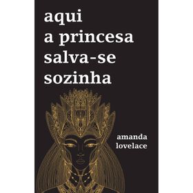 Aqui a Princesa Salva-se Sozinha de Amanda Lovelace