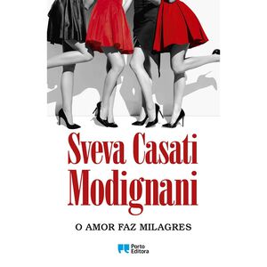 O Amor faz Milagres de Sveva Casati Modignani