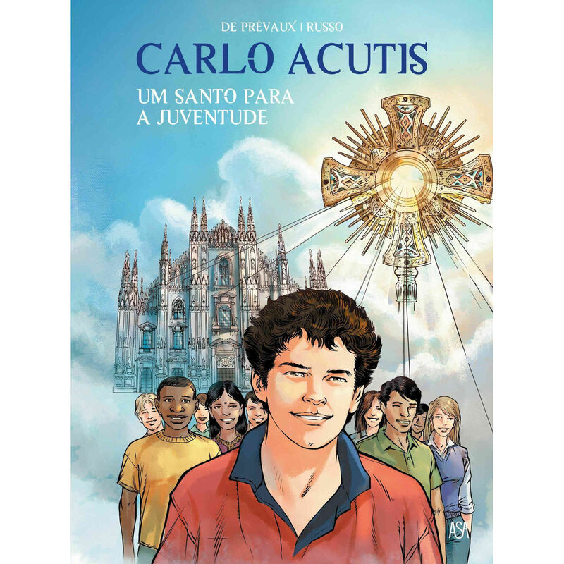 Carlo Acutis - Um Santo Para a Juventude de Camille W. de Prévaux e Fabrizio Russo