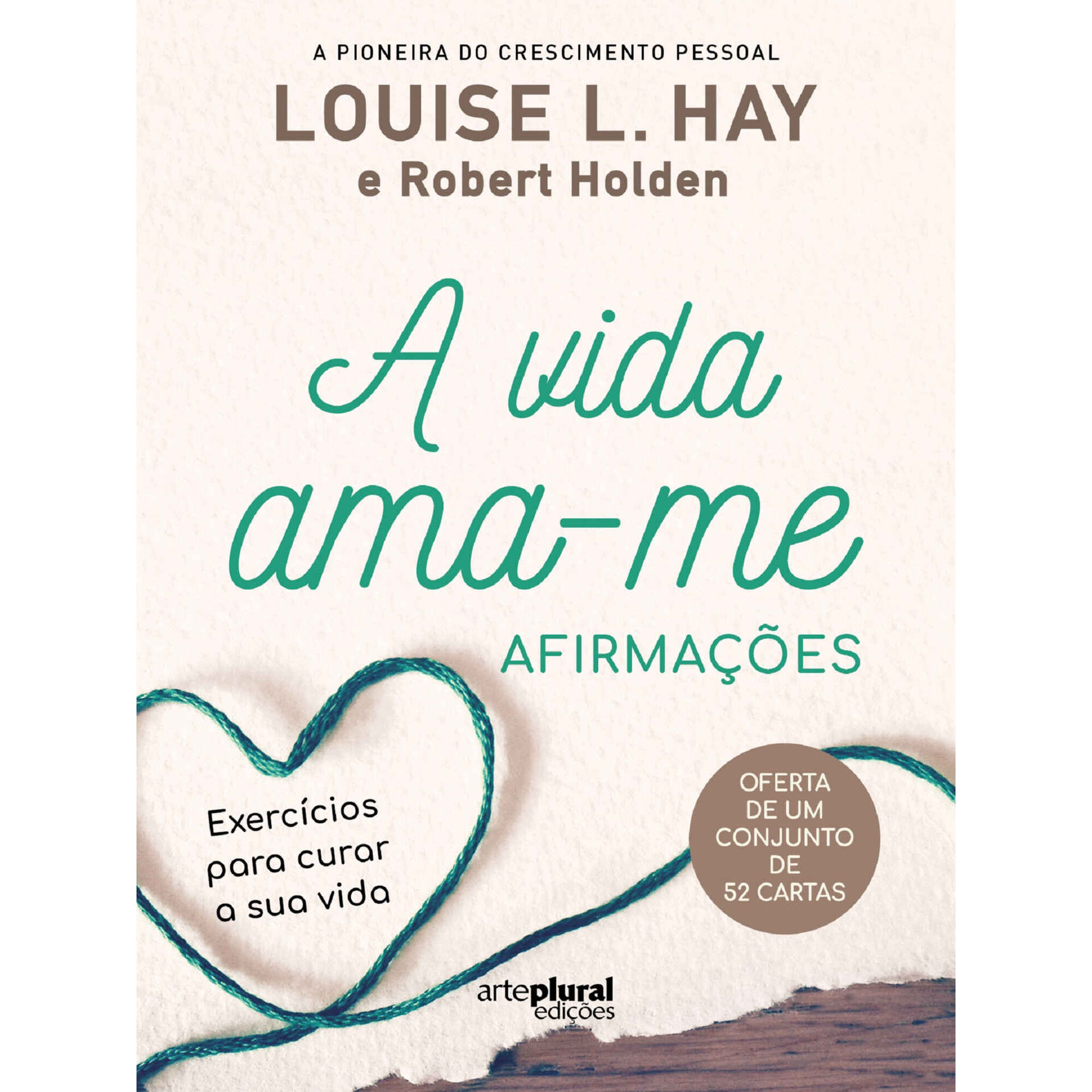 A Vida Ama-me - Afirma&ccedil;&otilde;es de Louise L. Hay e Robert Holden