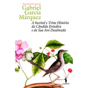 A Incr&iacute;vel e Triste Hist&oacute;ria da C&acirc;ndida Er&eacute;ndira e da Sua Av&oacute; Desalmada de Gabriel Garc&iacute;a M&aacute;rquez