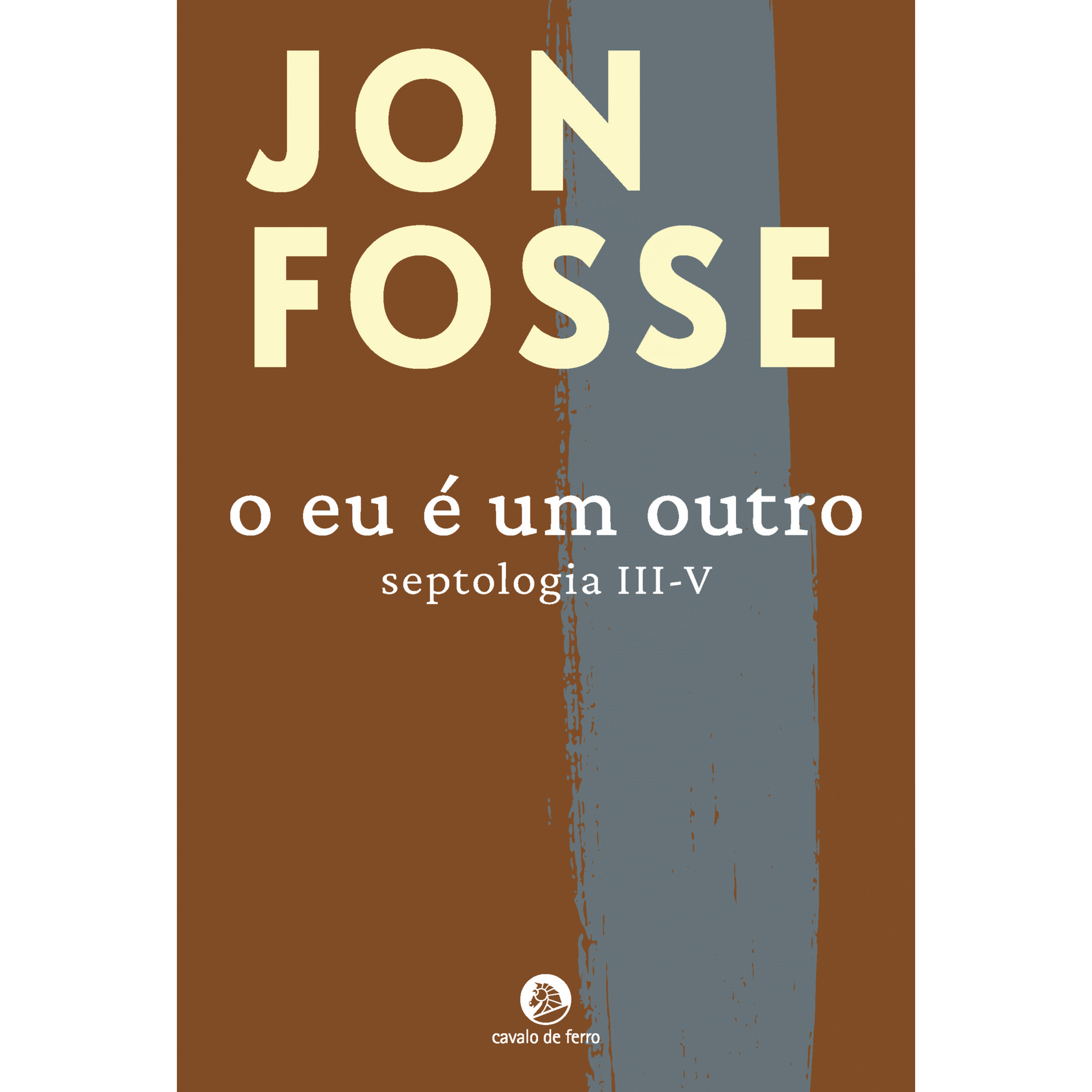 O Eu é um Outro (Septologia III-V) O Eu é um Outro (Septologia III-V)