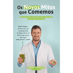 Os Novos Mitos Que Comemos de Pedro Carvalho