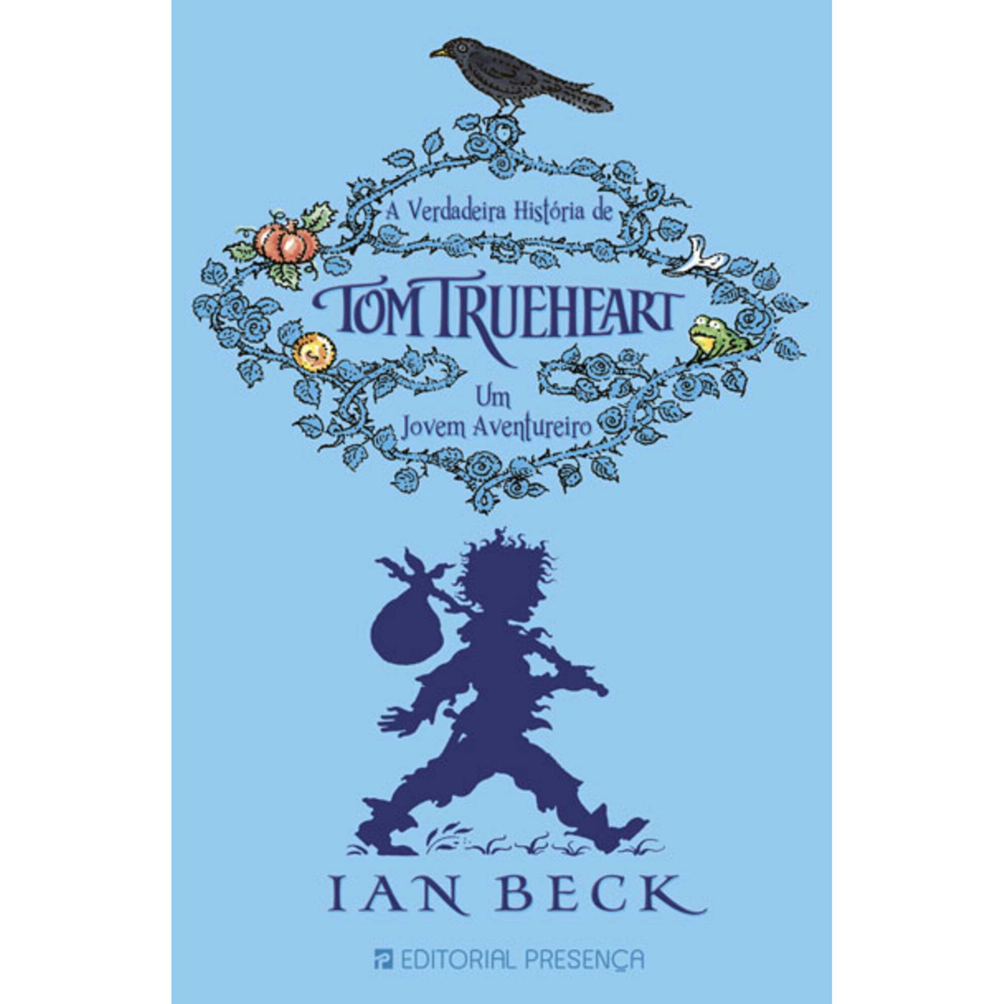 A Verdadeira Hist&oacute;ria de Tom Trueheart de Ian Beck