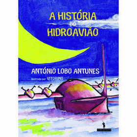 António Lobo Antunes A História do Hidroavião