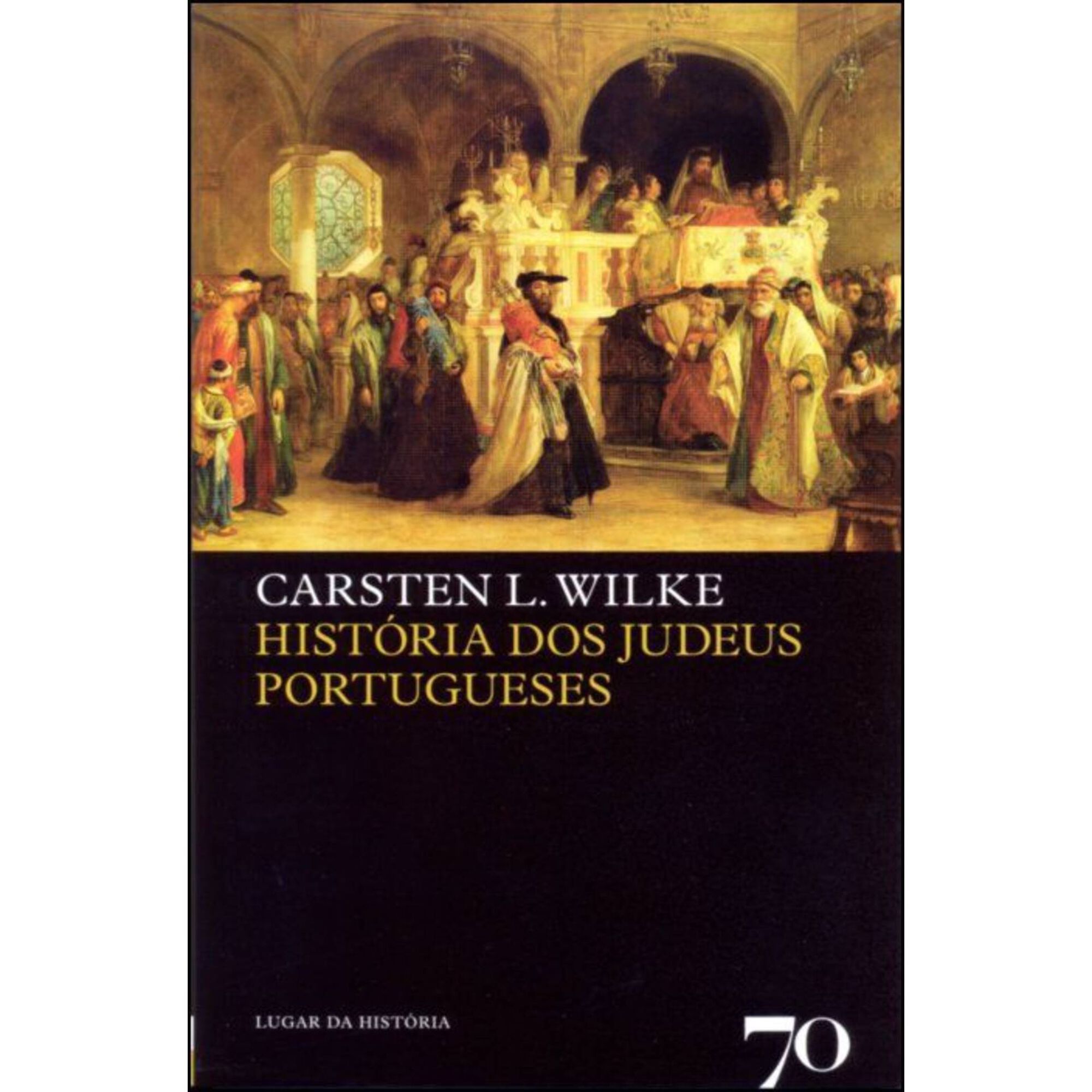 Hist&oacute;ria dos Judeus Portugueses de Carsten L. Wilke