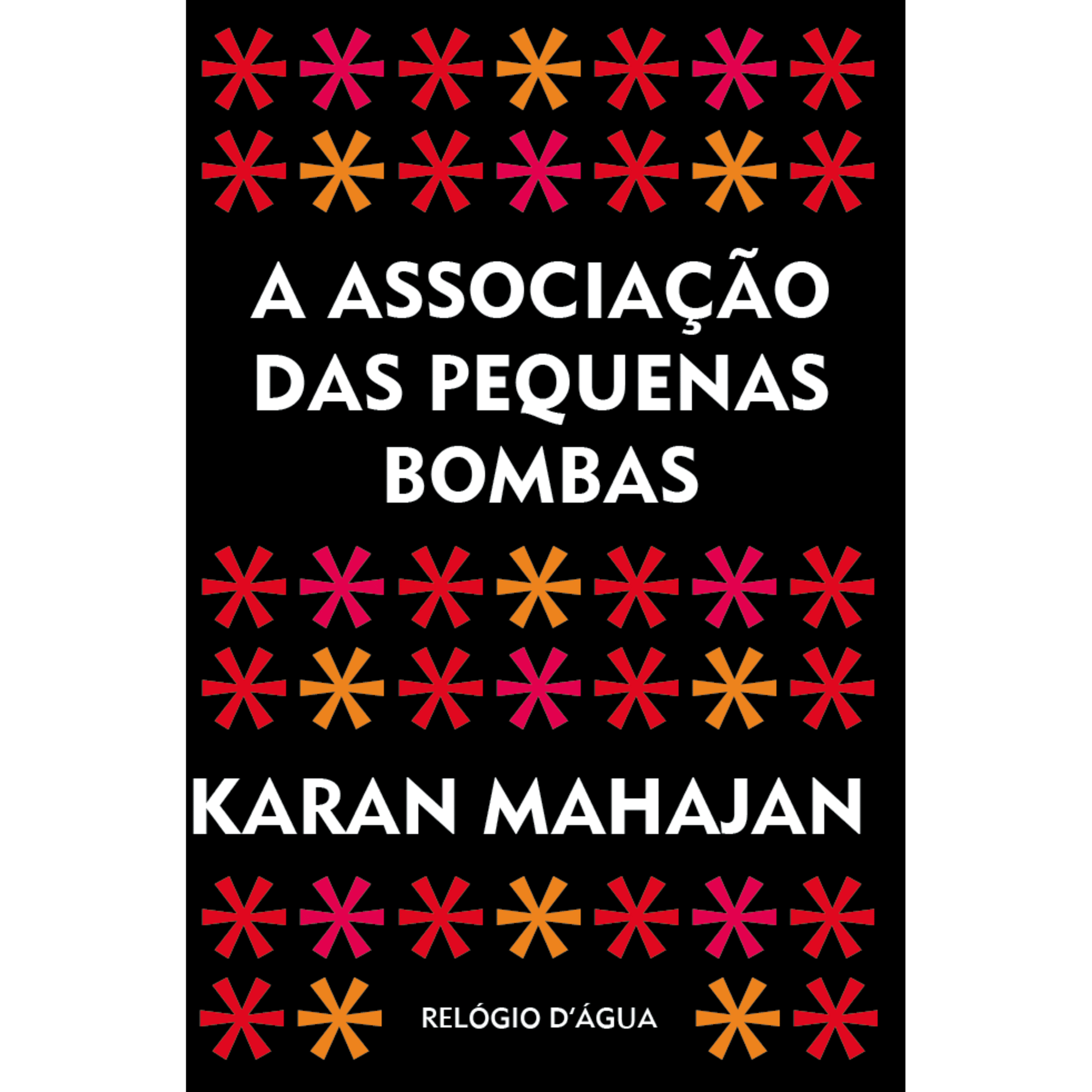 A Associa&ccedil;&atilde;o das Pequenas Bombas de Karan Mahajan
