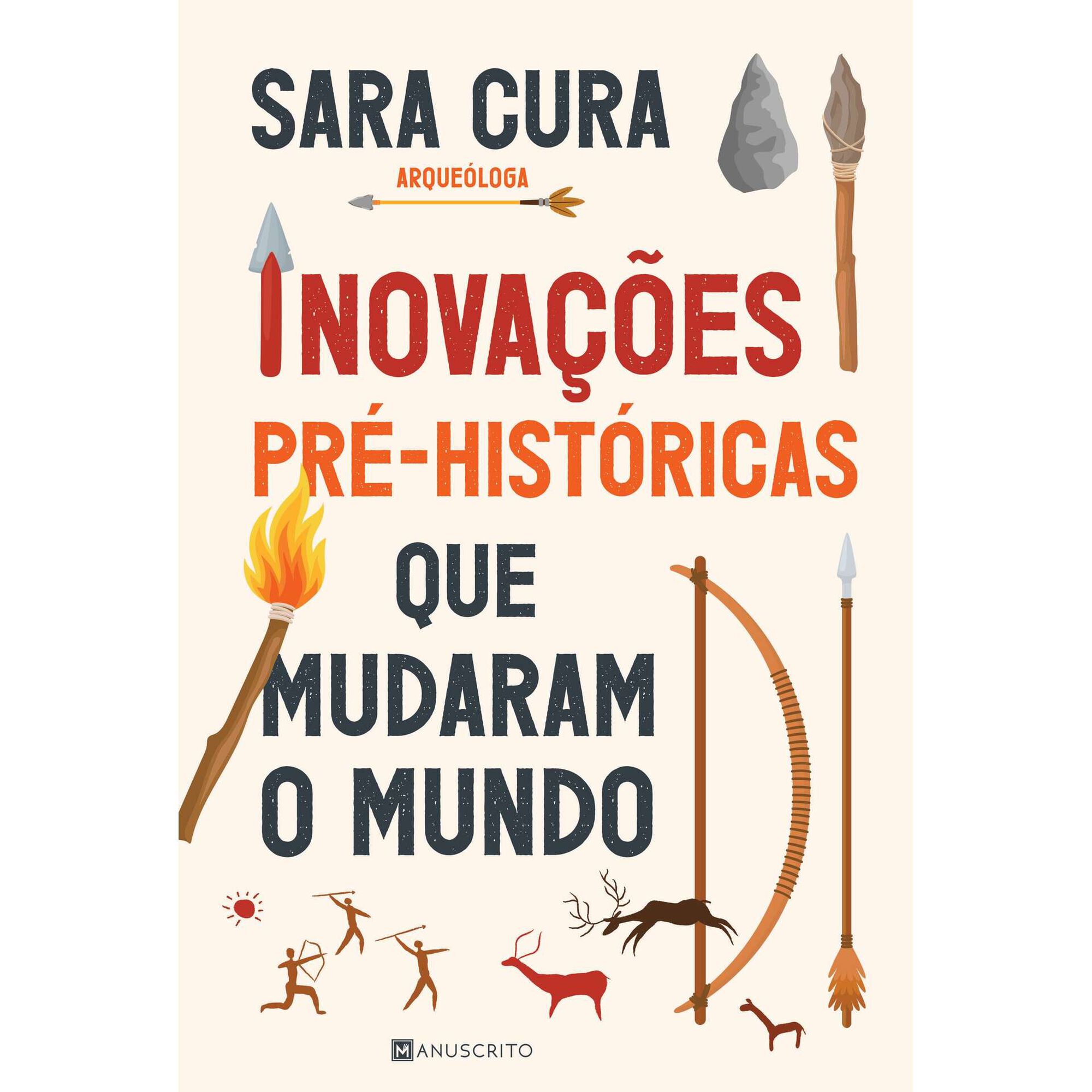Inova&ccedil;&otilde;es Pr&eacute;-Hist&oacute;ricas que Mudaram o Mundo de Sara Cura
