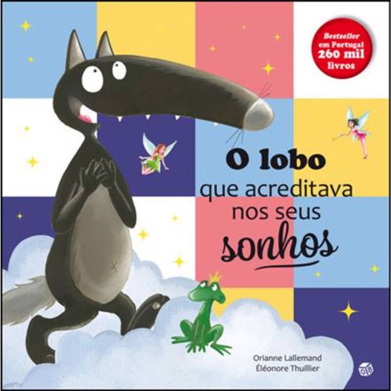 O Lobo que Acreditava nos Seus Sonhos de Orianne Lallemand