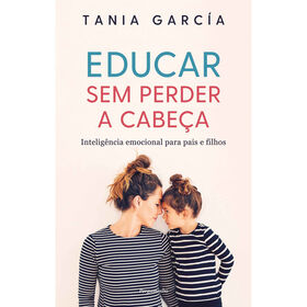 Educar Sem Perder a Cabe&ccedil;a de Tania Garc&iacute;a