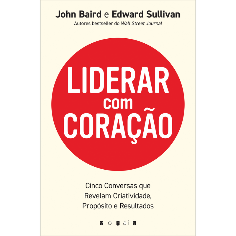 Liderar com Coração de John Baird e Edward Sullivan
