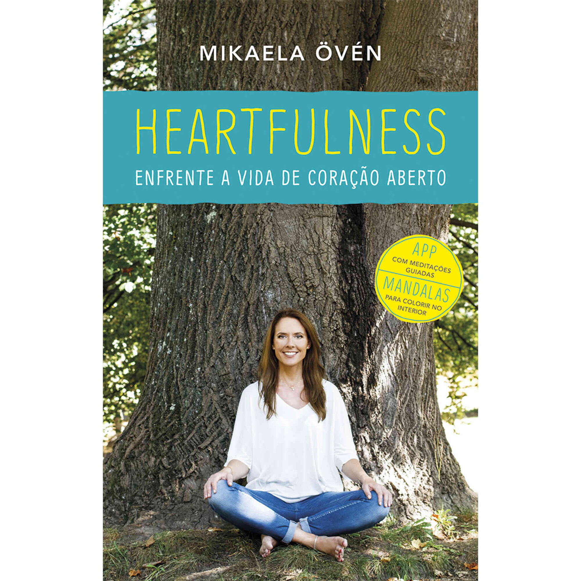 Heartfulness - Enfrente a Vida de Cora&ccedil;&atilde;o Aberto de Mikaela &Ouml;v&eacute;n