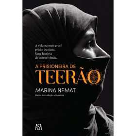 A Prisioneira de Teer&atilde;o de Marina Nemat