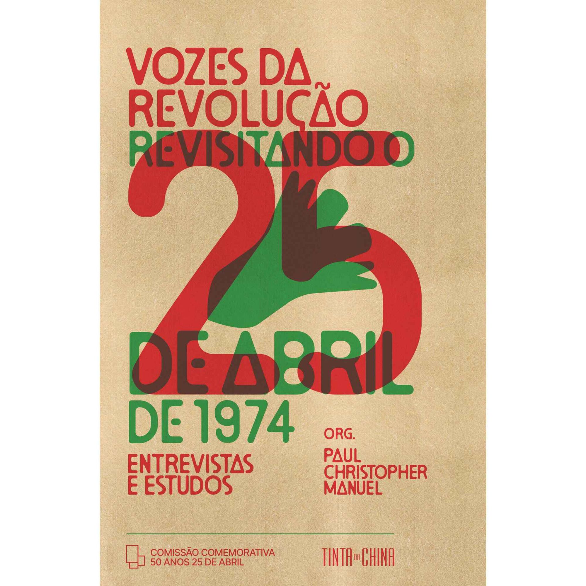 Vozes da Revolu&ccedil;&atilde;o - Revisitando o 25 de Abril de 1974