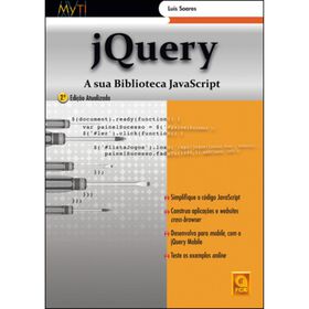 jQuery: A sua Biblioteca JavaScript (2&ordf; Edi&ccedil;&atilde;o) de Lu&iacute;s Soares
