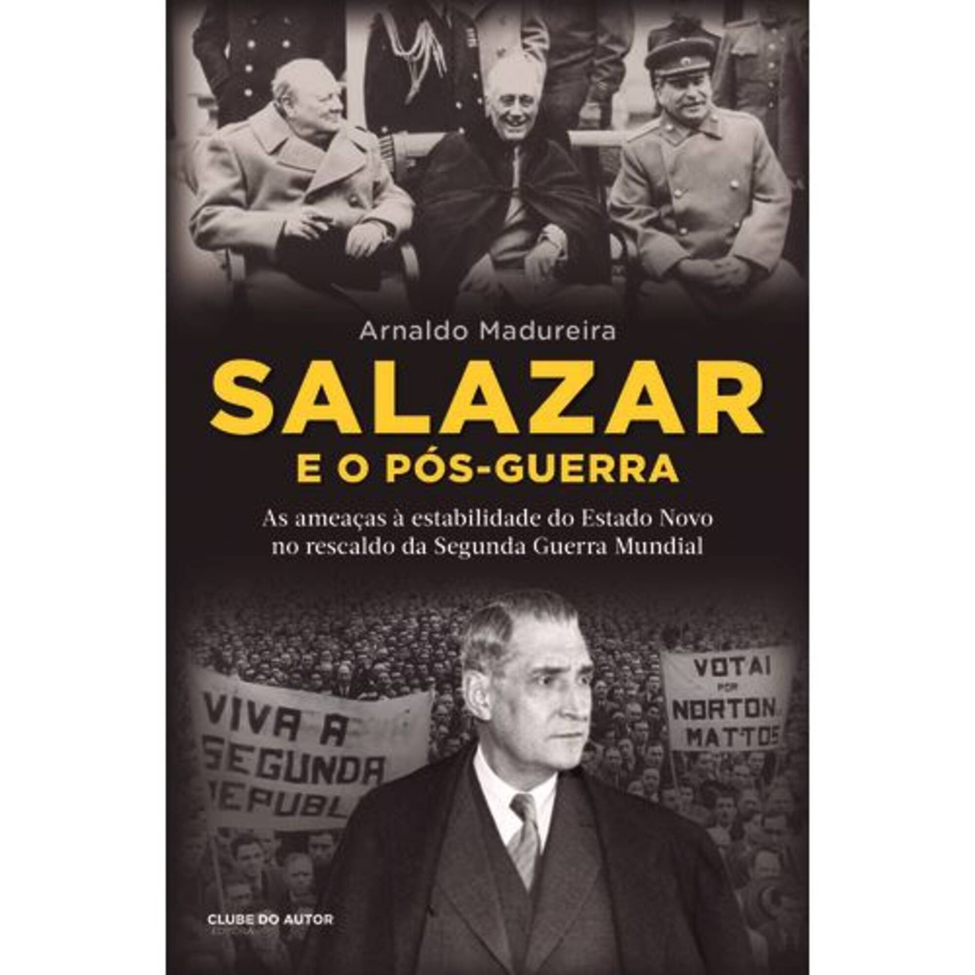Salazar e o Pós-Guerra Salazar e o Pós-Guerra