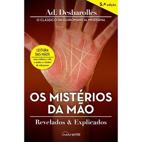 Os Mist&eacute;rios da M&atilde;o - Revelados e Explicados de Ad. Desbarolles