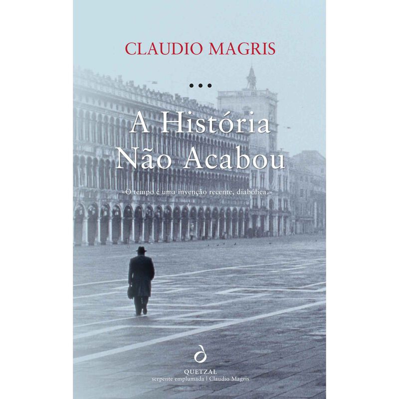 A História Não Acabou de Claudio Magris