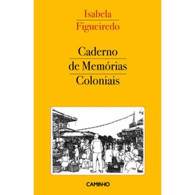 Caderno de Mem&oacute;rias Coloniais de Isabela Figueiredo