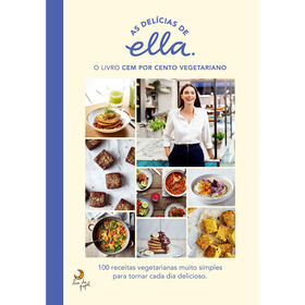 As Del&iacute;cias de Ella - O livro cem por cento vegetariano de Ella Mills