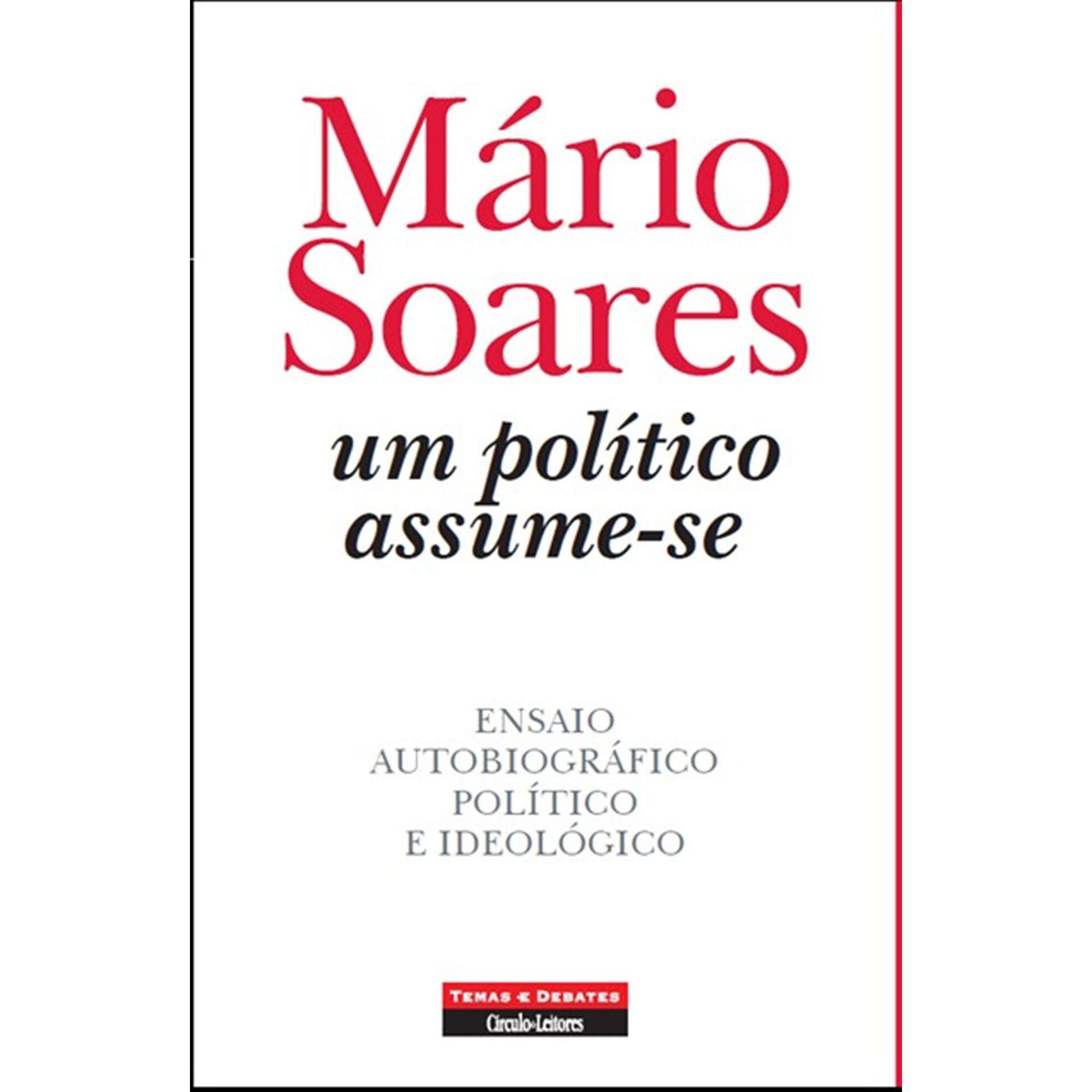 Um Pol&iacute;tico Assume-se de M&aacute;rio Soares