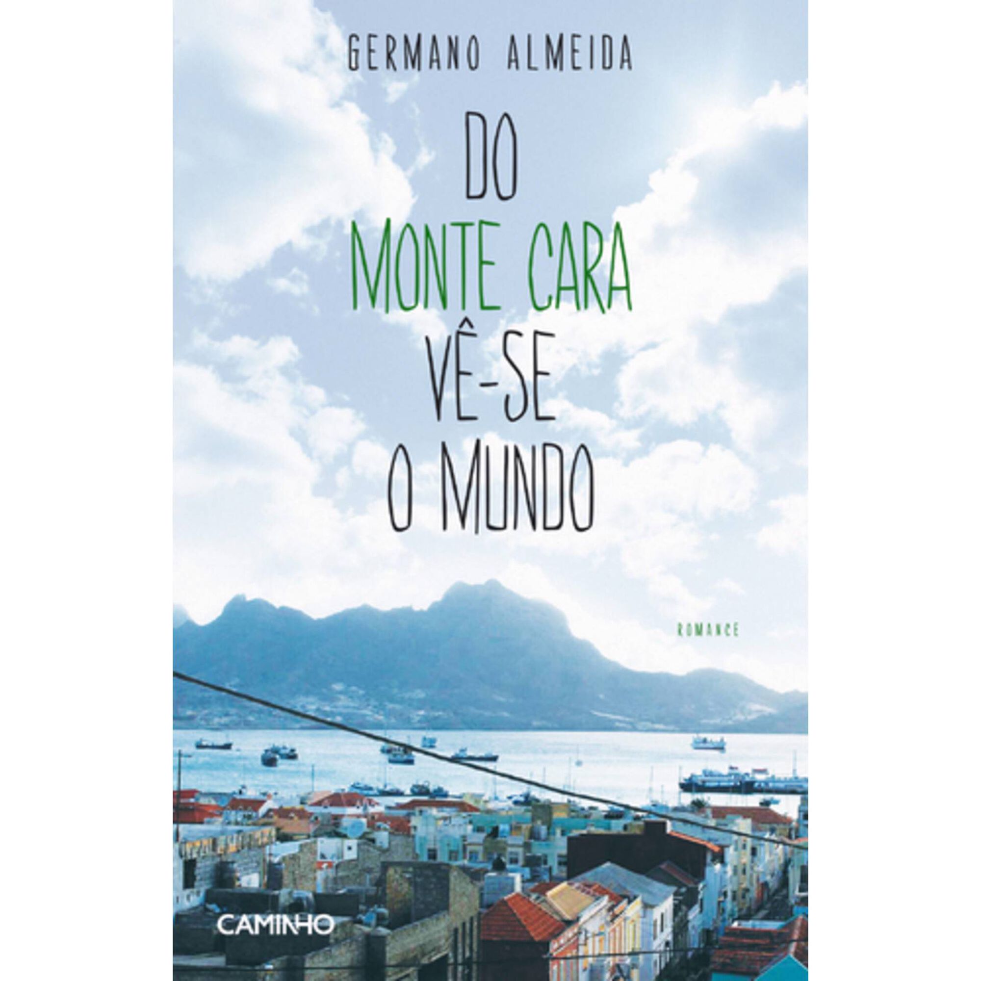 Do Monte Cara V&ecirc;-se o Mundo de Germano Almeida