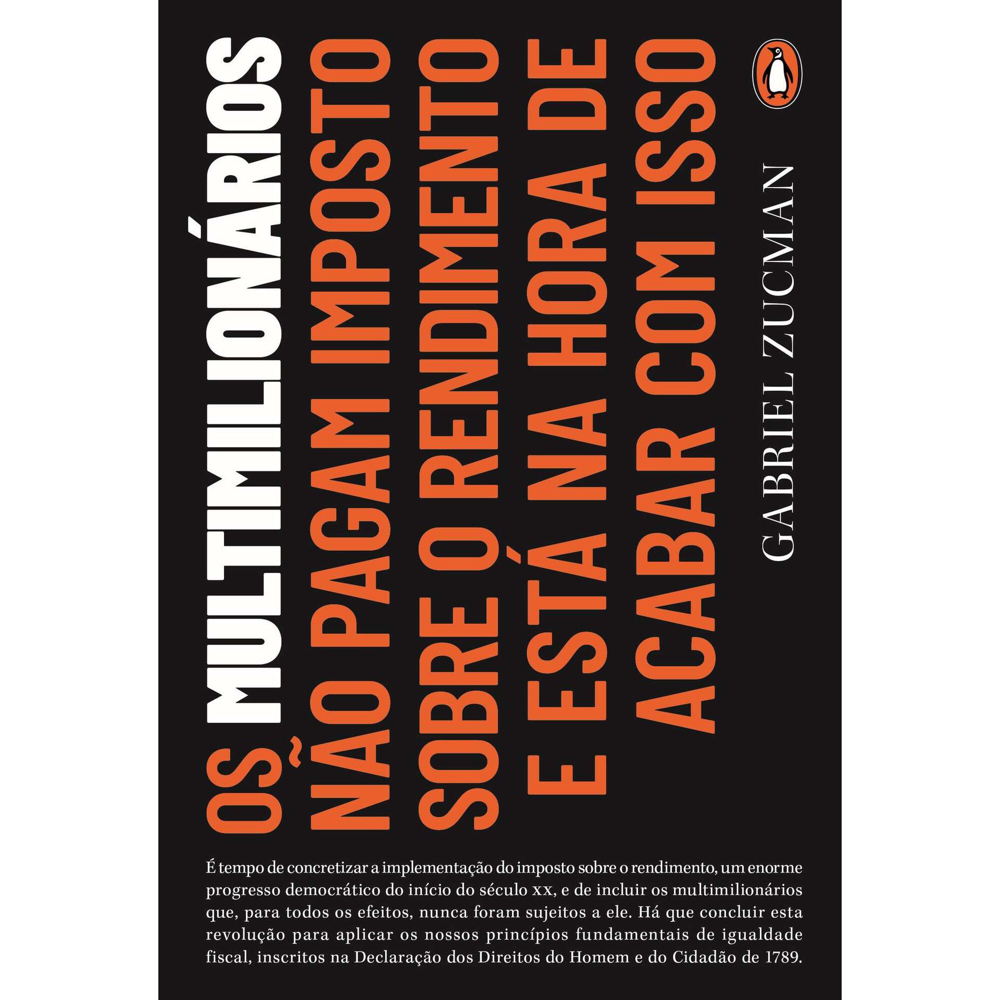 Os Multimilion&aacute;rios n&atilde;o Pagam Imposto&nbsp;sobre o Rendimento&nbsp;e est&aacute; na Hora de Acabar com Isso de Gabriel Zucman