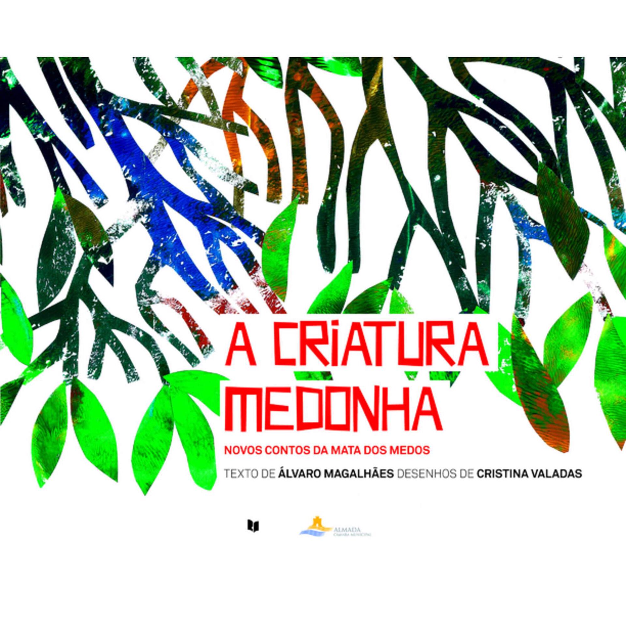 A Criatura Medonha de &Aacute;lvaro Magalh&atilde;es