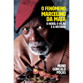 O Fen&oacute;meno Marcelino da Mata de Nuno Gon&ccedil;alo Po&ccedil;as