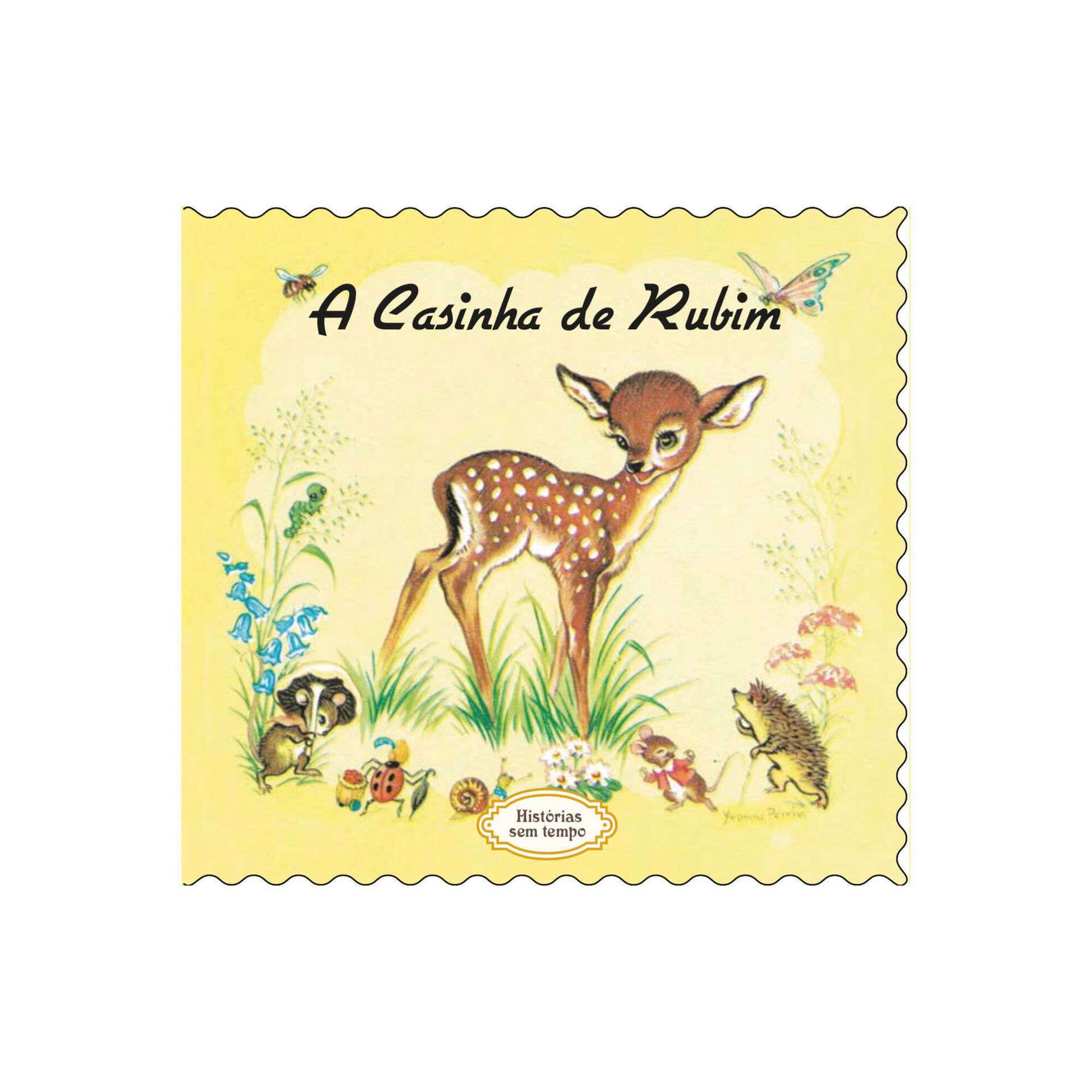 Histórias sem Tempo - A Casinha de Rubim Histórias sem Tempo - A Casinha de Rubim
