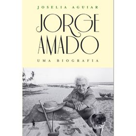 Jorge Amado - Uma Biografia de Joselia Aguiar
