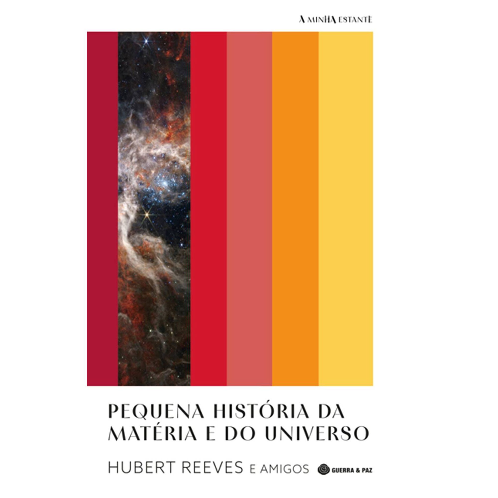 Pequena Hist&oacute;ria da Mat&eacute;ria e do Universo de Hubert Reeves