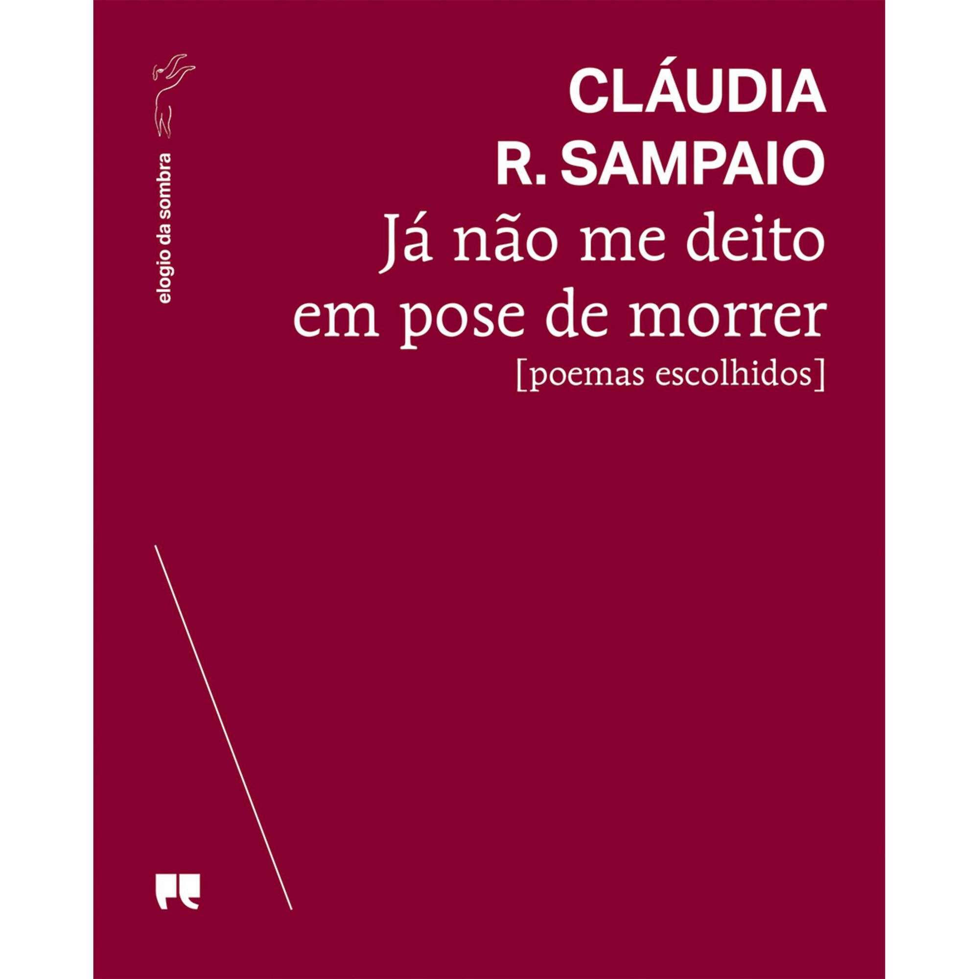 J&aacute; n&atilde;o me Deito em Pose de Morrer de Cl&aacute;udia R. Sampaio