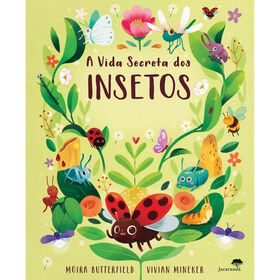 A Vida Secreta dos Insetos