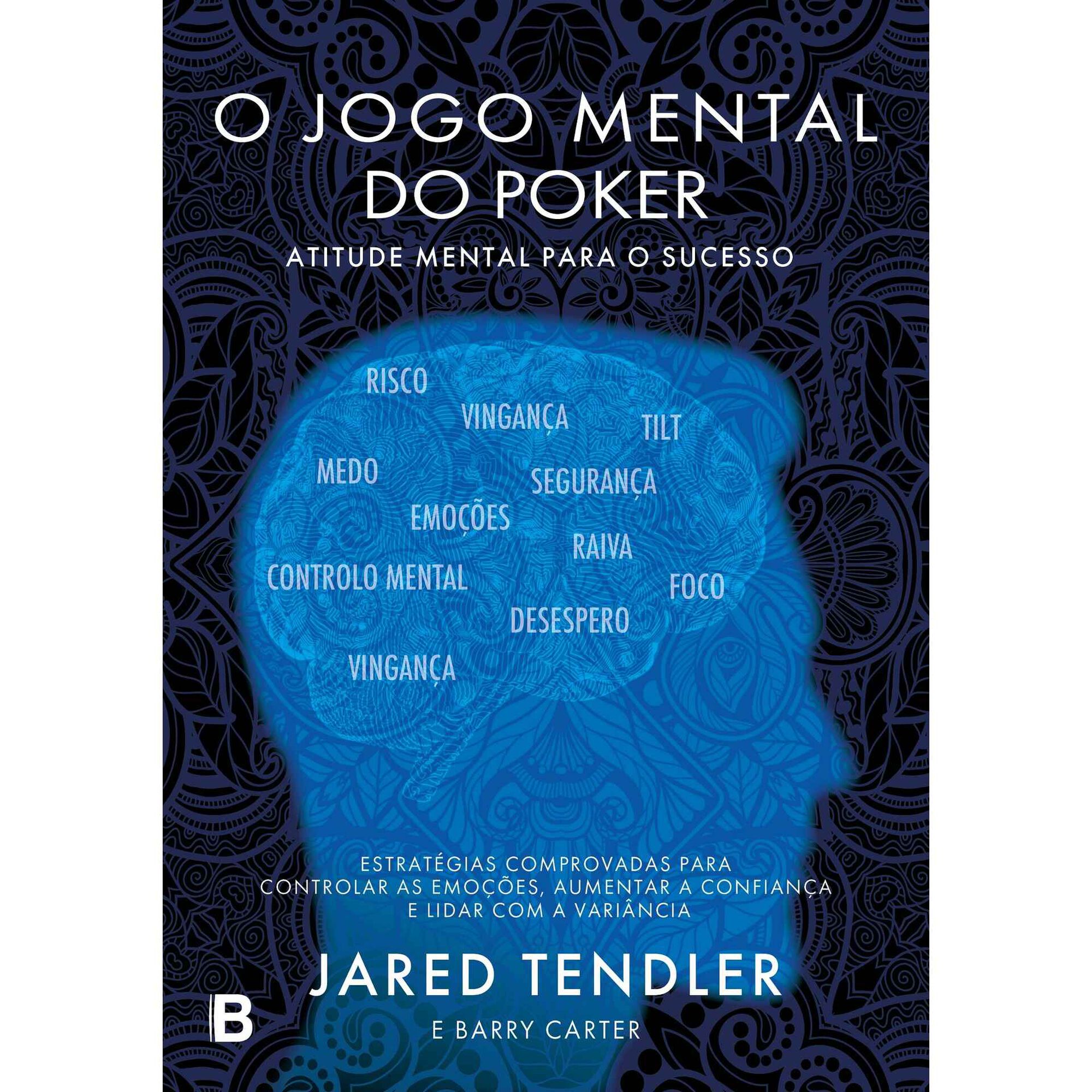 O Jogo Mental do Poker O Jogo Mental do Poker