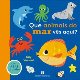 Que Animais do Mar V&ecirc;s Aqui? de Kay Vincent