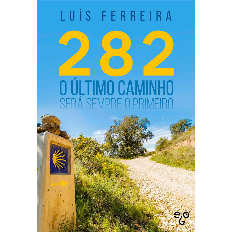 282 - O Último Caminho Será Sempre o Primeiro de Luís Ferreira