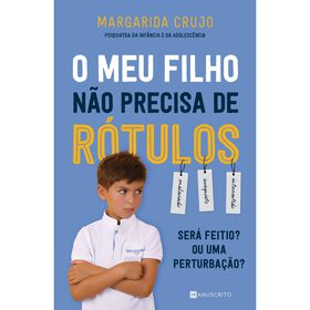 O Meu Filho N&atilde;o Precisa de R&oacute;tulos de Margarida Crujo