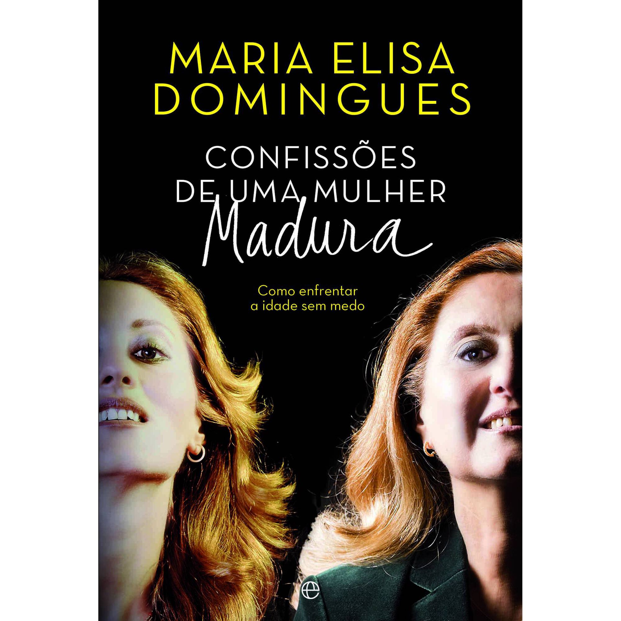 Confiss&otilde;es de Uma Mulher Madura de Maria Elisa Domingues