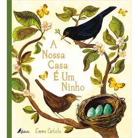 A Nossa Casa &eacute; um Ninho de Emma Carlisle