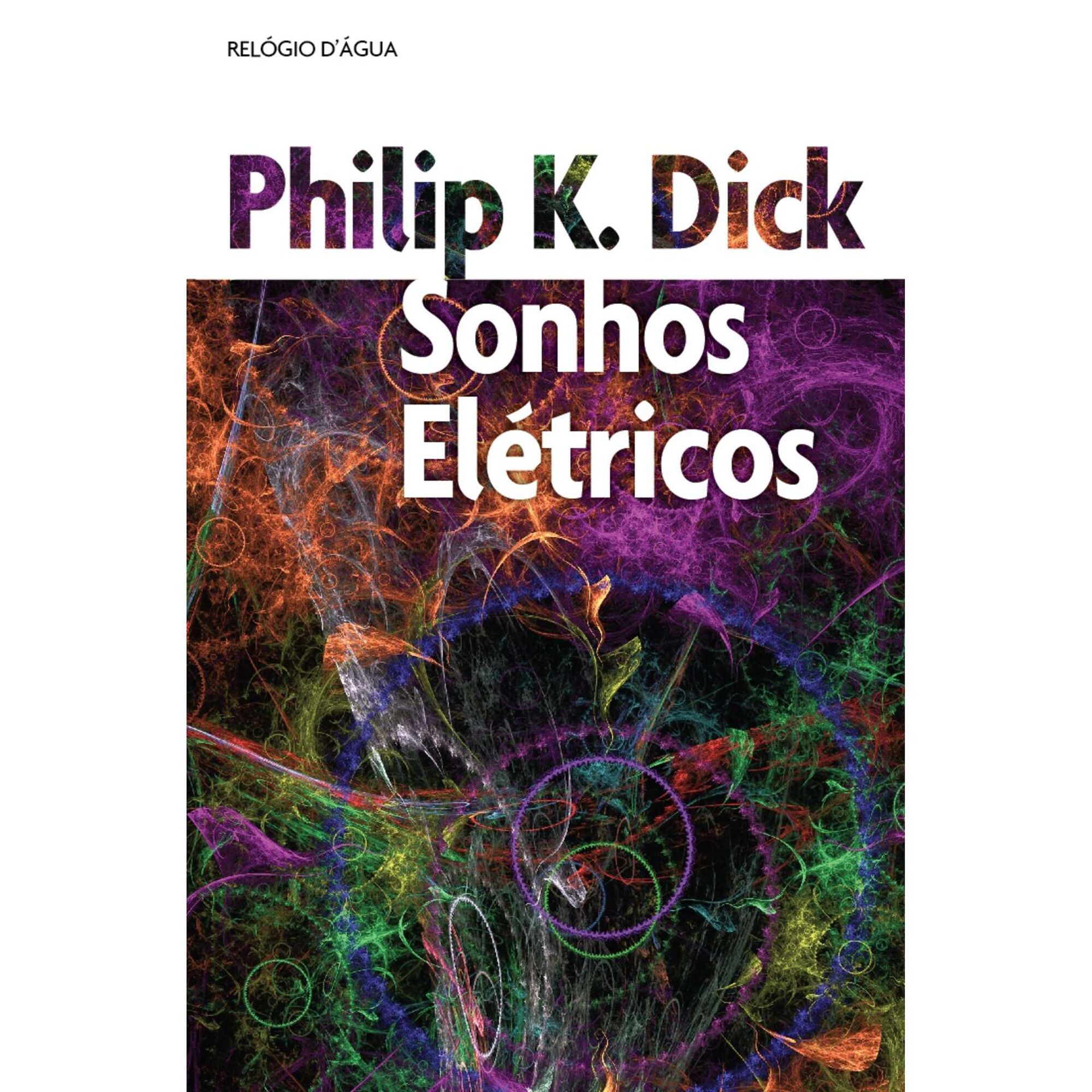 Sonhos El&eacute;tricos de Philip K. Dick