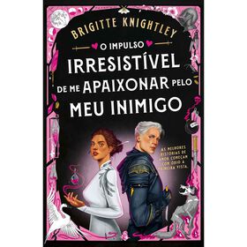 O Impulso Irresist&iacute;vel de me Apaixonar pelo meu Inimigo de Brigitte Knightley