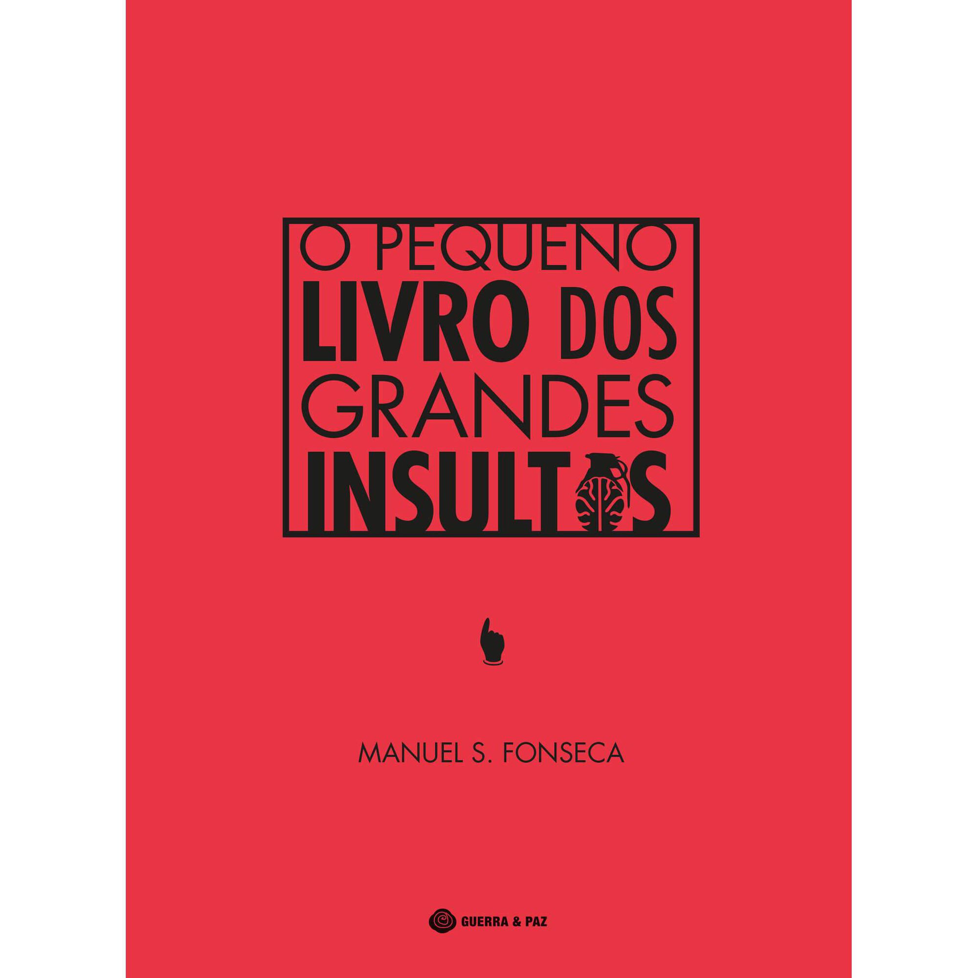 O Pequeno Livro dos Grandes Insultos de Manuel S. Fonseca