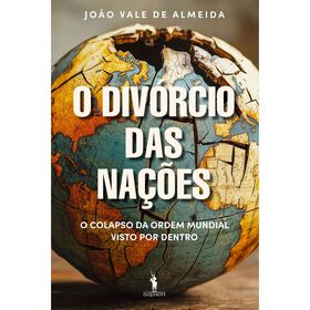 O Div&oacute;rcio das Na&ccedil;&otilde;es de Joao Vale de Almeida