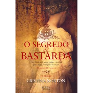 O Segredo da Bastarda de Cristina Norton